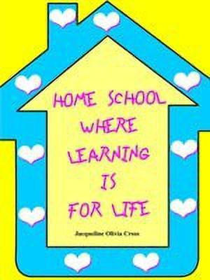 Home School: Where Learning is for Life(English, Paperback, Cross Jacqueline Olivia)