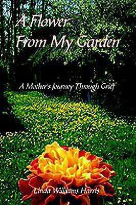 A Flower from My Garden(English, Paperback, Harris Linda Williams)