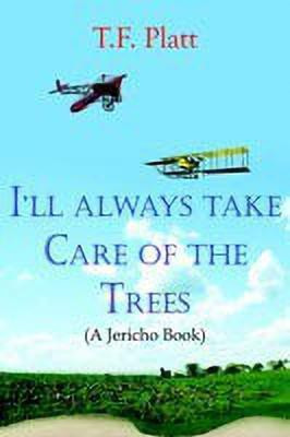I'll Always Take Care of the Trees(English, Paperback, Platt T.F.)