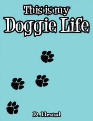 This is My Doggie Life(English, Paperback, Hestad Dolores)