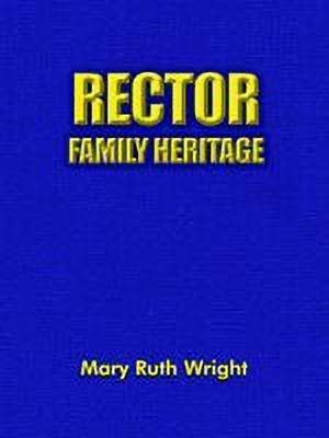 Rector Family Heritage(English, Paperback, Wright Mary Ruth)