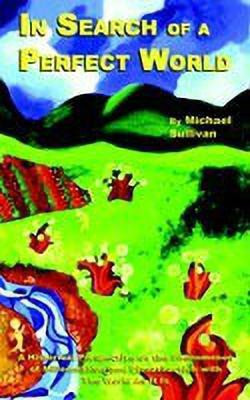 In Search of a Perfect World(English, Paperback, Sullivan Michael, C.)