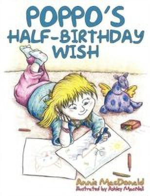Poppo's Half-Birthday Wish(English, Paperback, MacDonald Annie)