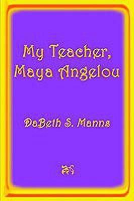 My Teacher, Maya Angelou(English, Paperback, Manns DaBeth S.)