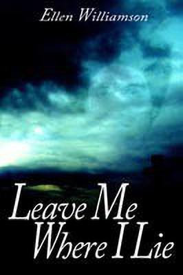Leave Me Where I Lie(English, Paperback, Williamson Ellen)