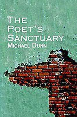 The Poet's Sanctuary(English, Paperback, Dunn Michael)