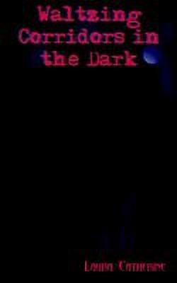 Waltzing Corridors in the Dark(English, Paperback, Catherine Laura)