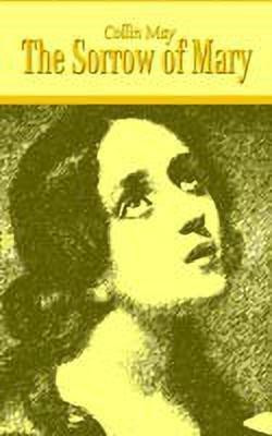 The Sorrow of Mary(English, Paperback, May Collin)