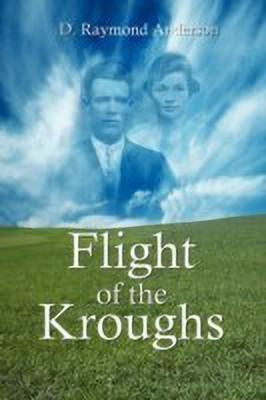 Flight of the Kroughs(English, Paperback, Anderson D. Raymond)