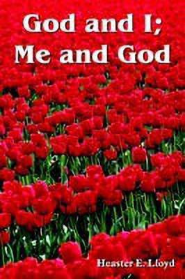 God and I; ME and God(English, Paperback, Lloyd Heaster E.)