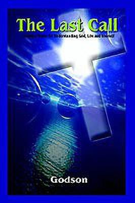 The Last Call: Common Sense for Understanding God, Life and Yourself(English, Paperback, Godson)