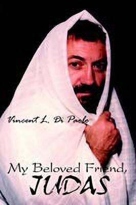 My Beloved Friend, JUDAS(English, Hardcover, Di Paolo Vincent L.)