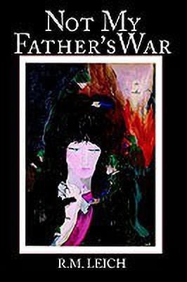 Not My Father's War(English, Paperback, LEICH R. M.)