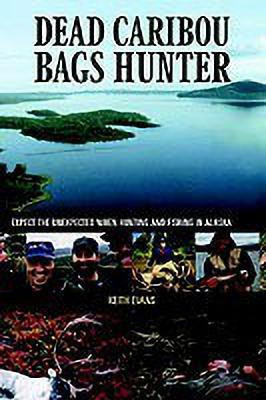 Dead Caribou Bags Hunter(English, Paperback, Evans Keith)
