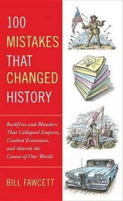 100 Mistakes That Changed History(English, Electronic book text, Fawcett Bill)