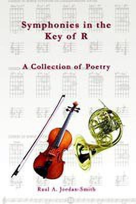 Symphonies in the Key of R: A Collection of Poetry(English, Paperback, Jordan-Smith Raul A.)