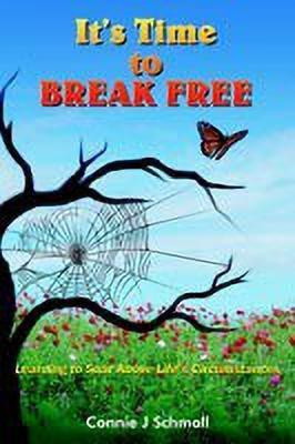 It's Time to BREAK FREE(English, Paperback, Schmoll Connie J.)