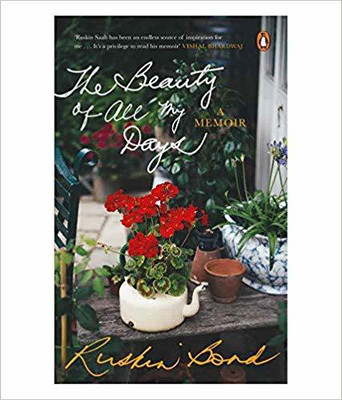 The beauty of all my days(English, Paperback, Ruskin Bond)