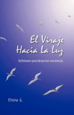 El Viraje Hacia La Luz(Spanish, Paperback, Elvira G)