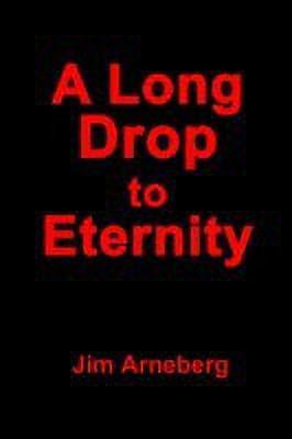 A Long Drop to Eternity(English, Paperback, Arneberg Jim)