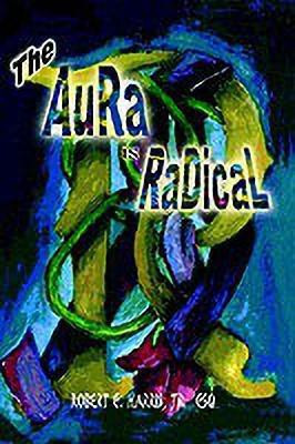 The Aura is Radical(English, Hardcover, Harris Jr. Esq Robert E.)