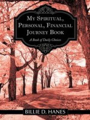 My Spiritual, Personal, Financial Journey Book(English, Paperback, Hanes Billie D.)