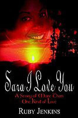 Sara I Love You: A Story of More Than One Kind of Love(English, Hardcover, Jenkins Ruby)