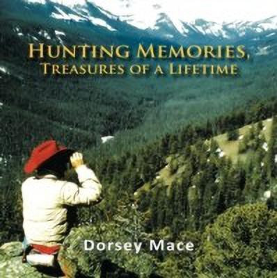 Hunting Memories, Treasures of a Lifetime(English, Paperback, Mace Dorsey)