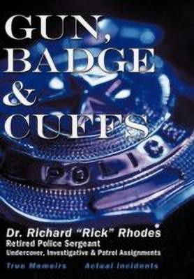 Gun, Badge & Cuffs(English, Paperback, Rhodes Dr. Richard S.)