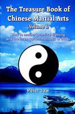 The Treasure Book of Chinese Martial Arts: v.1(English, Hardcover, Jaw Peter)