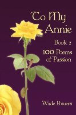 To My Annie Book 2(English, Hardcover, Powers Wade)