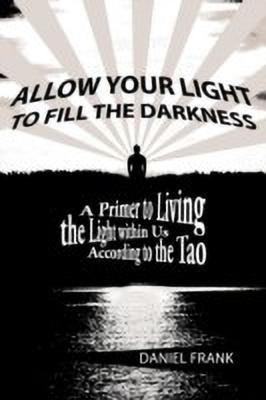 Allow Your Light to Fill the Darkness(English, Paperback, Frank Daniel Author)