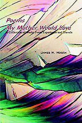 Poems My Mother Would Love(English, Paperback, Hogan James H.)