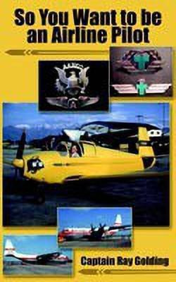 So You Want to be an Airline Pilot(English, Paperback, Golding Ray)