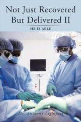 Not Just Recovered But Delivered II(English, Paperback, Lightfoot Dr. Anthony)