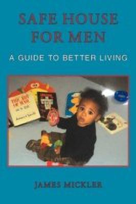 Safe House for Men(English, Paperback, Mickler James)