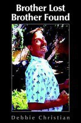 Brother Lost Brother Found(English, Paperback, Christian Debbie)