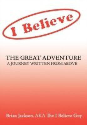 The Great Adventure(English, Hardcover, Jackson AKA The I Believe Guy Brian)