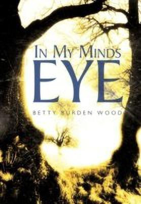 In My Minds Eye(English, Hardcover, Wood Betty Burden)