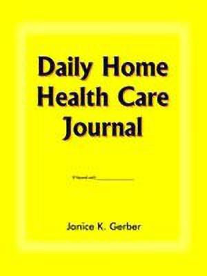 Daily Home Health Care Journal(English, Paperback, Gerber Janice K.)