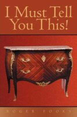 I Must Tell You This!(English, Paperback, Fooks Roger)