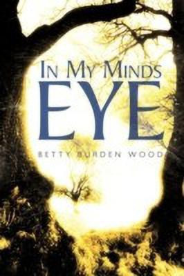 In My Minds Eye(English, Paperback, Wood Betty Burden)