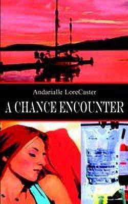 A Chance Encounter(English, Paperback, LoreCaster Andarialle)