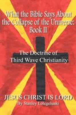 What the Bible Says About the Collapse of the Universe: bk.II(English, Paperback, Lotegeluaki Stanley)