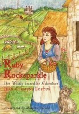 Ruby Rocksparkle(English, Hardcover, Loftus Jean Clemens)