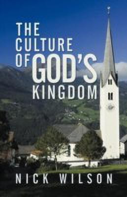The Culture of God's Kingdom(English, Paperback, Wilson Nick)