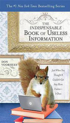 The Indispensable Book of Useless Information(English, Electronic book text, Voorhees Donald A)