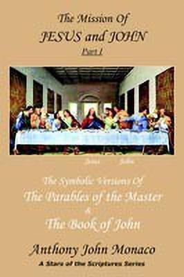 The Mission of Jesus & John Part I(English, Paperback, Monaco Anthony)