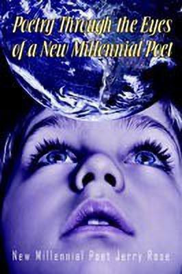 Poetry Through the Eyes of a New Millennial Poet(English, Paperback, Rose Jerry)
