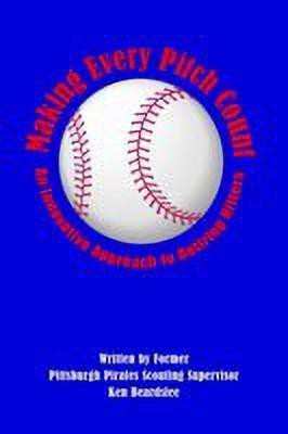 Making Every Pitch Count(English, Paperback, Beardslee Ken)